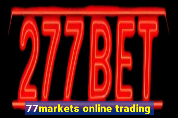 77markets online trading