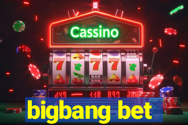 bigbang bet