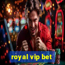 royal vip bet