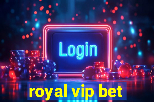 royal vip bet