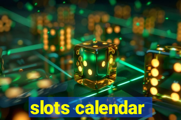 slots calendar