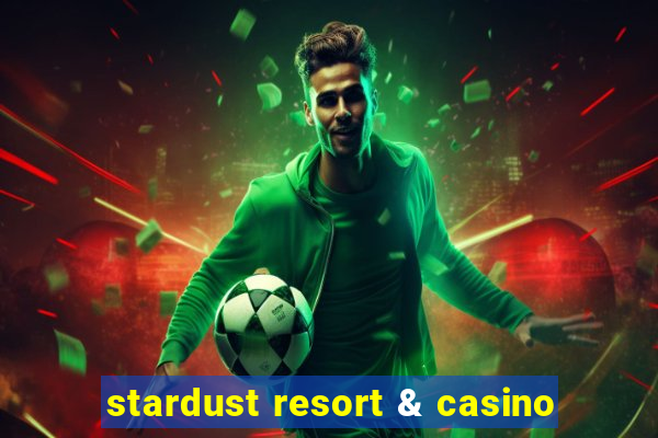 stardust resort & casino