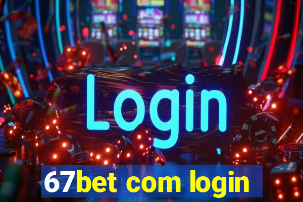 67bet com login