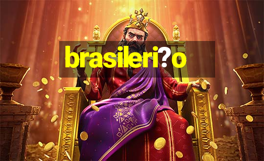 brasileri?o