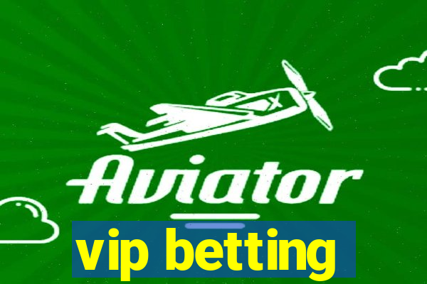 vip betting