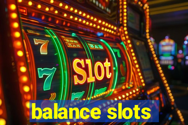 balance slots