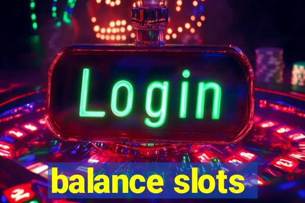 balance slots