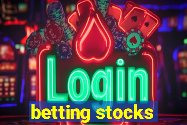 betting stocks