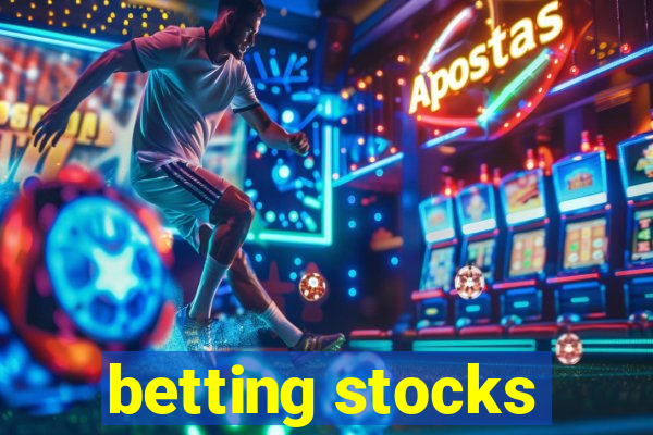 betting stocks