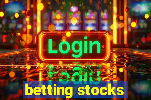 betting stocks