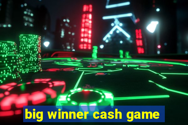 big winner cash game