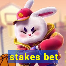 stakes bet