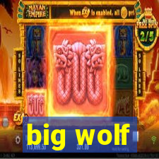 big wolf