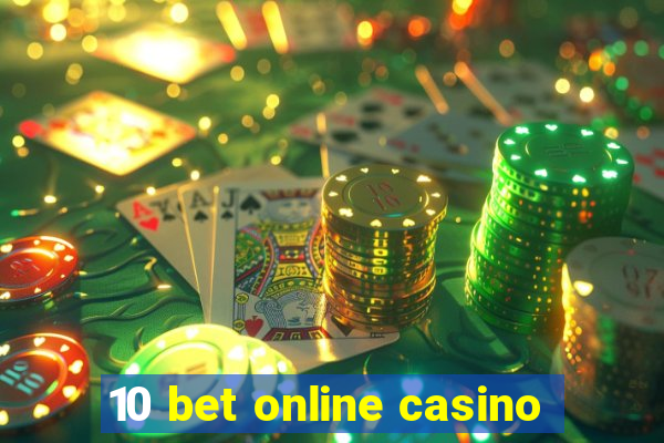 10 bet online casino