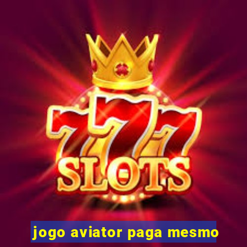 jogo aviator paga mesmo