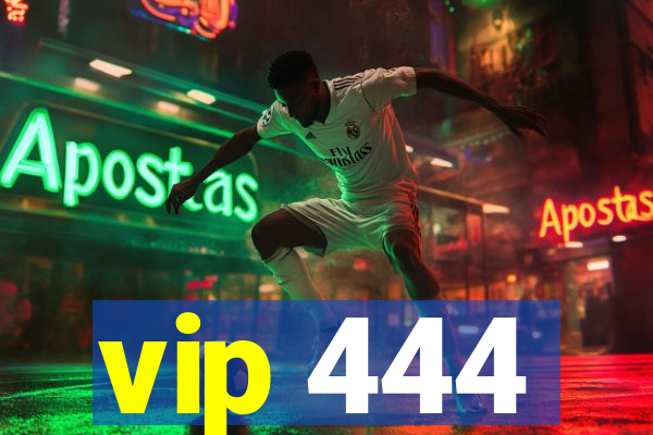 vip 444