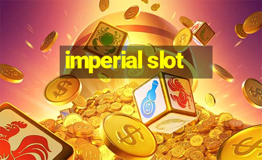 imperial slot