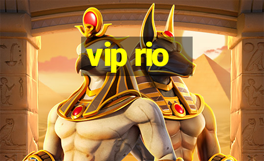 vip rio