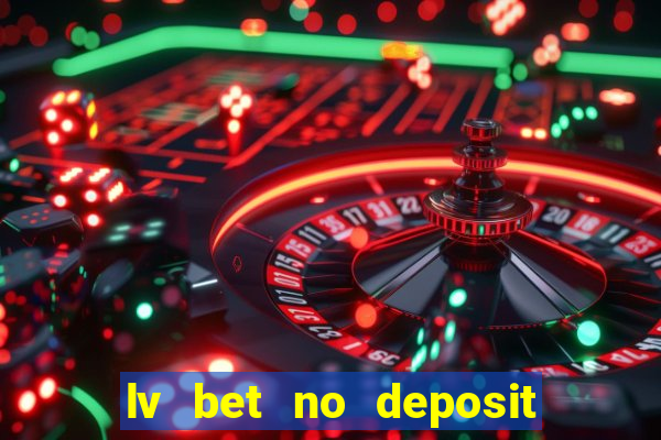 lv bet no deposit bonus code