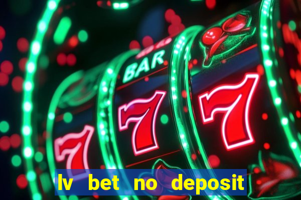 lv bet no deposit bonus code