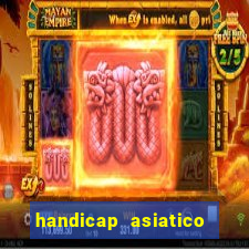 handicap asiatico bet 365