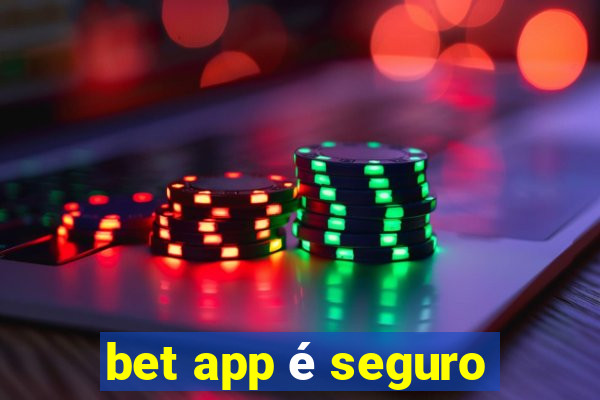 bet app é seguro