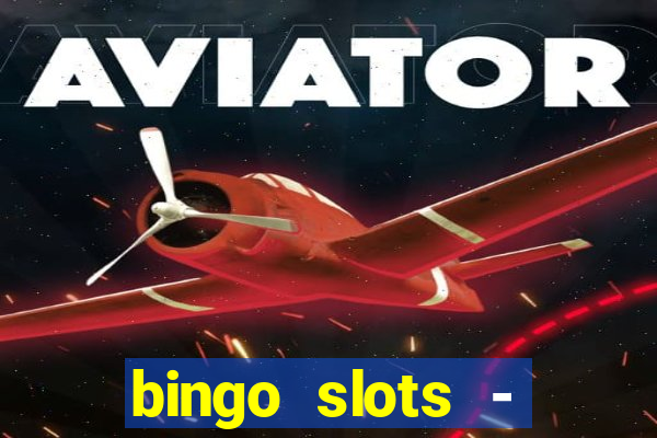 bingo slots - casino online