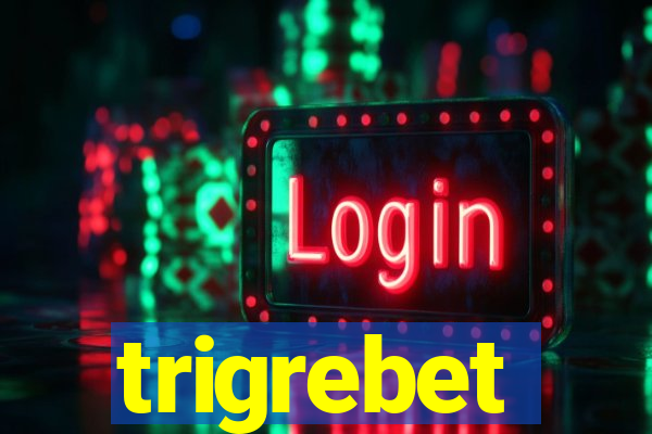 trigrebet