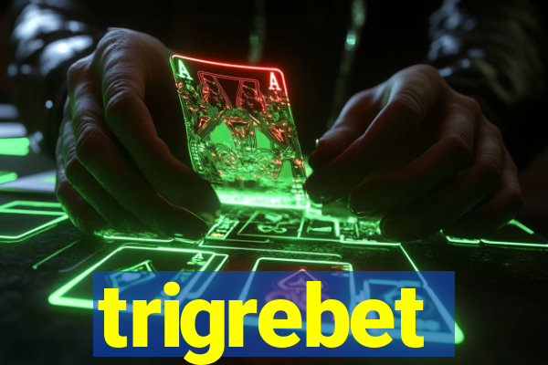 trigrebet