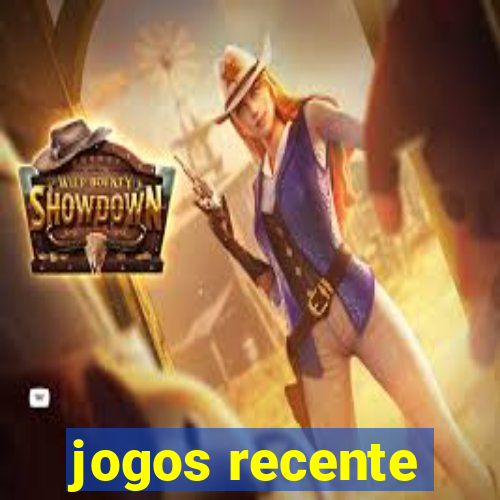 jogos recente