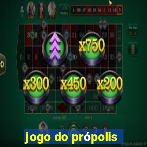 jogo do própolis