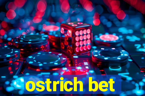 ostrich bet