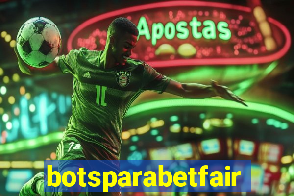 botsparabetfair