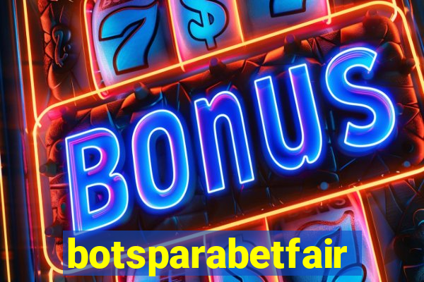 botsparabetfair