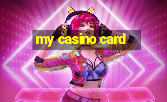 my casino card