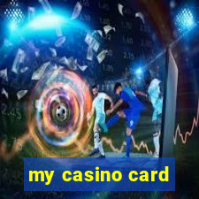 my casino card