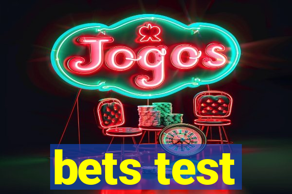 bets test