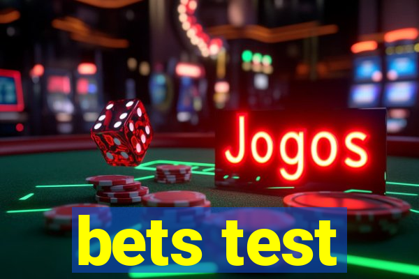 bets test