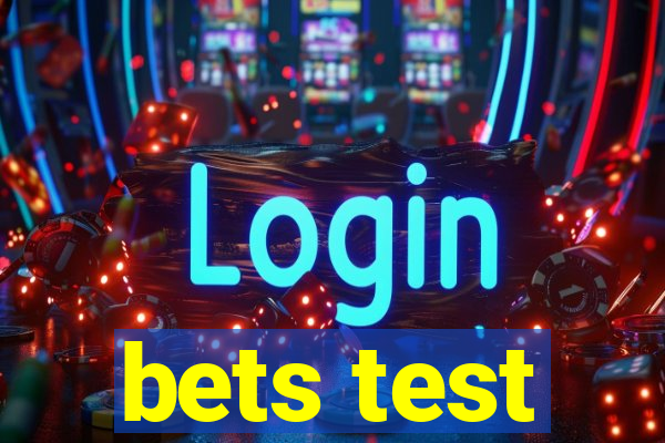 bets test