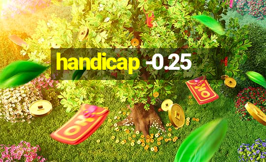 handicap -0.25