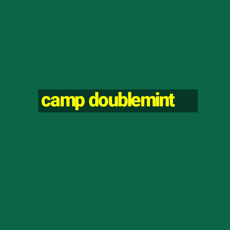 camp doublemint