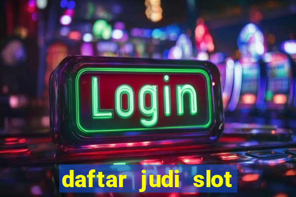 daftar judi slot online terpercaya