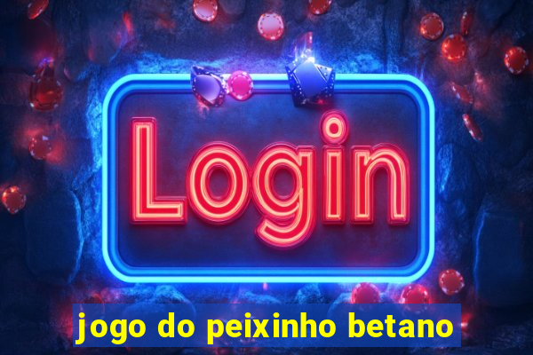 jogo do peixinho betano