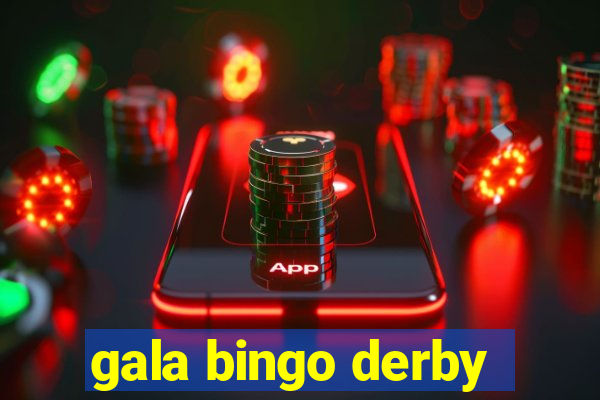 gala bingo derby