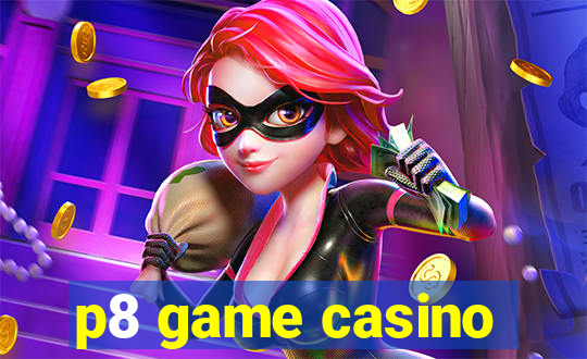 p8 game casino