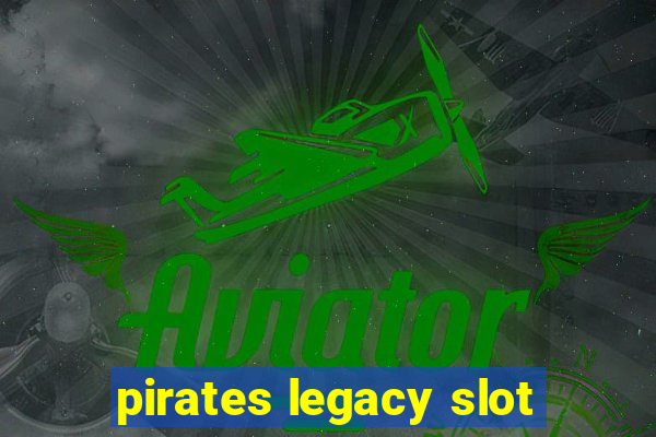 pirates legacy slot