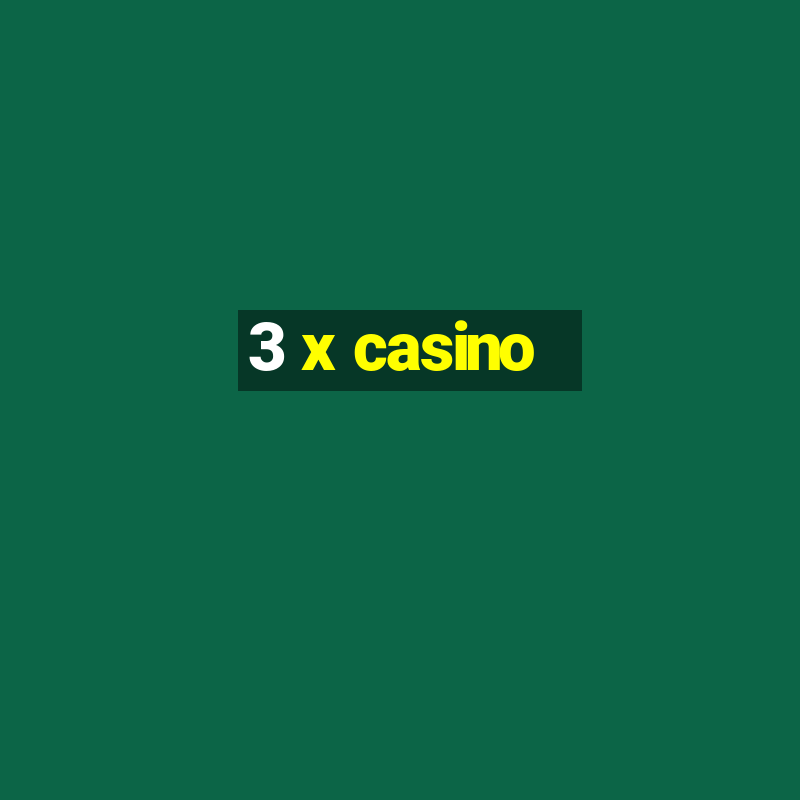 3 x casino