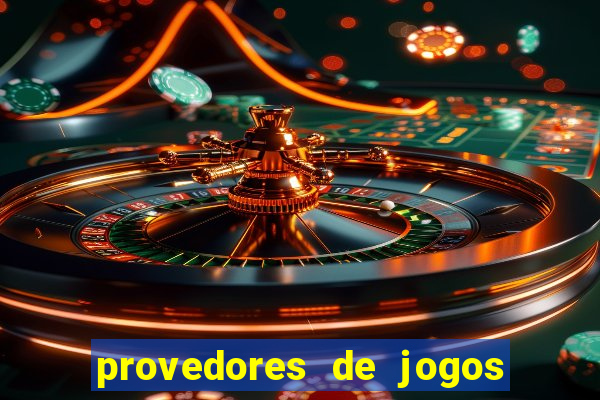 provedores de jogos de casino