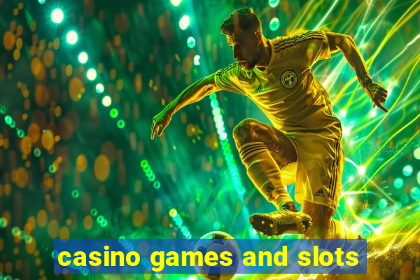 casino games and slots