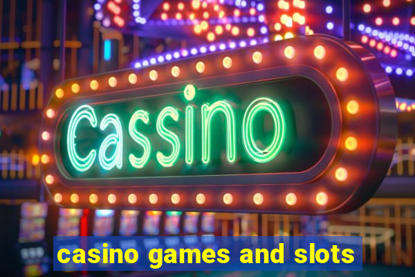 casino games and slots